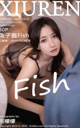 秀人网XIUREN 2022.11.25 VOL.5913 鱼子酱Fish 秀人网XIUREN 2022.11.25 VOL.5913 鱼子酱Fish