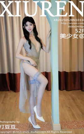 秀人网XIUREN 2025.05.28 VOL.10334 美少女@ 秀人网XIUREN 2025.05.28 VOL.10334 美少女@