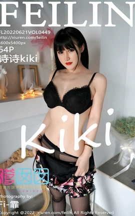 FEILIN 2022.06.21 VOL.449 ʫʫkiki_˿