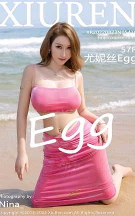 XIUREN 2022.08.23 VOL.5478 ˿Egg_˿