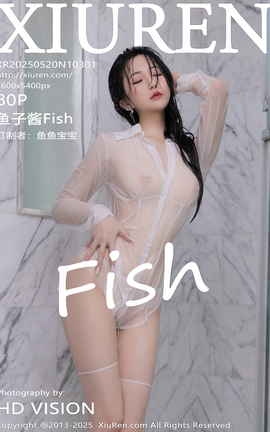 XIUREN 2025.05.20 VOL.10301 ӽFish