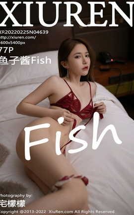 XIUREN 2022.02.25 VOL.4639 ӽFish_˿